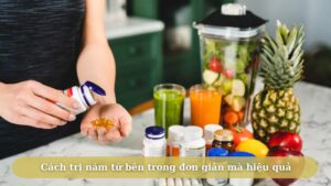 Tong hop nhung cach tri nam tu ben trong hieu qua