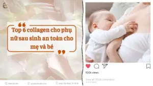 Cac loai Collagen cho phu nu sau sinh va cho con bu