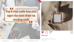 Chai nuoc hoa mui ngot cho nam duoc ua chuong nhat